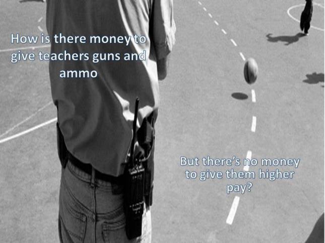 How is there money to give teachers guns