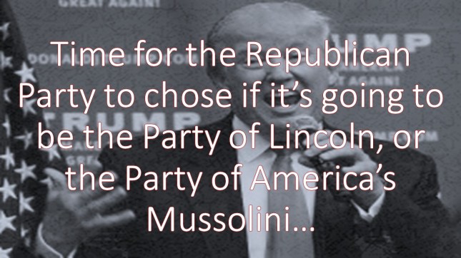 Time for the Republican Party to chose if